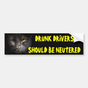 Drunk Drivers Should Be Neutered Mean Cat Bumper Sticker