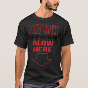 Drunk Free Breathalyzer Test Blow Here 2023 T-Shirt