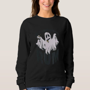 Drunk Ghost Party My Favorite Spirit is Rum Hallow Sweatshirt