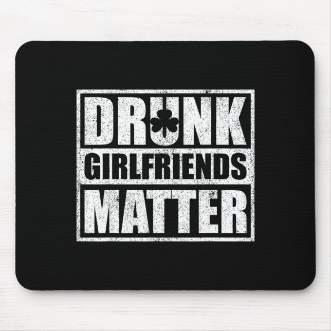 Drunk Girlfriends Funny Couple St Patricks Day 202 Mouse Mat (Front)