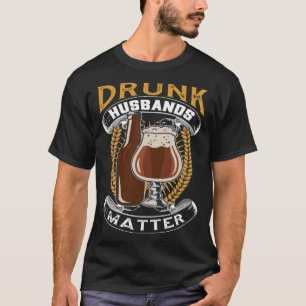 Drunk Husband Matter Beer For Husband And Wife T-Shirt