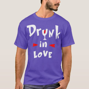 Drunk in Love Design for Bachelorette Party nice B T-Shirt