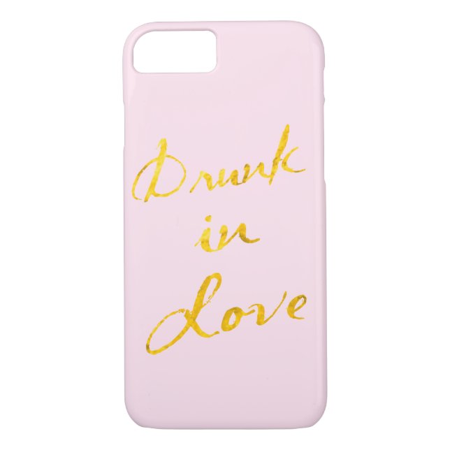Drunk in Love iPhone 7 Case - pink & gold (Back)