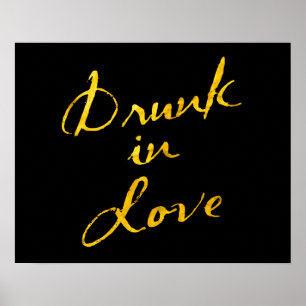 Drunk in Love Poster - black