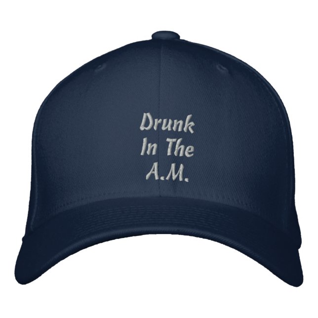 Drunk In TheA.M. Embroidered Hat (Front)