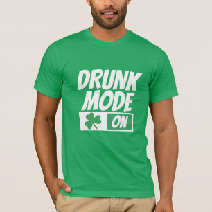 Drunk Mode On Irish St Patricks Day Humour T-Shirt