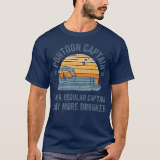 Drunk Pontoon Captain Gift Grandpa Dad Gifts T-Shirt