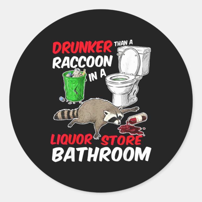 Drunk Raccoon In A Liquor Store Bathroom Funny Rac Classic Round Sticker (Front)