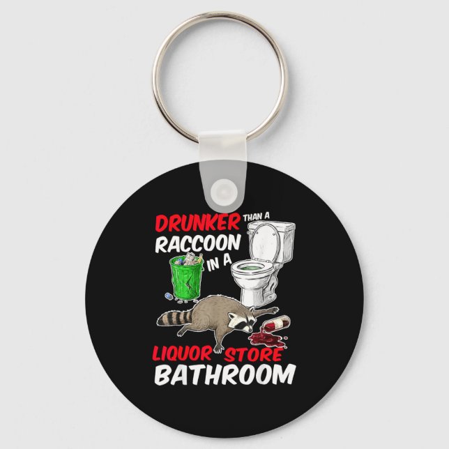 Drunk Raccoon In A Liquor Store Bathroom Funny Rac Key Ring (Front)