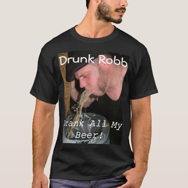 Drunk Robb T T-Shirt (Front)