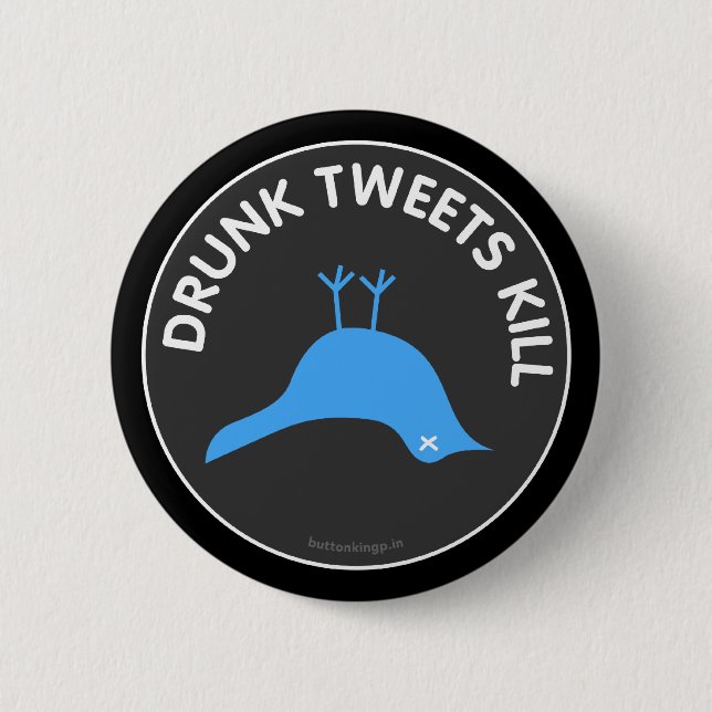 Drunk Tweets Kill Button (Front)