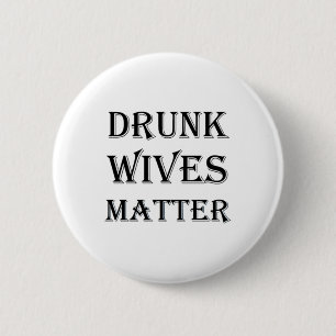 Drunk Wives Sticker  6 Cm Round Badge