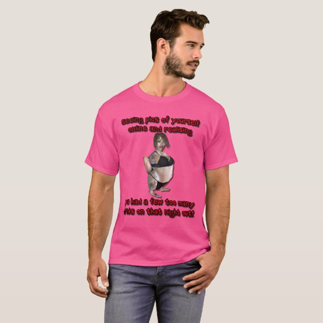 Drunk Woman Had Too Many Drinks on Night Out T-Shirt (Front Full)