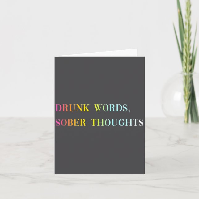 Drunk Words Sober Thoughts - Funny Cool Love Quote Card (Front)