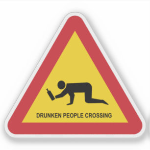 DRUNKEN PEOPLE CROSSING TRAFFIC SIGN