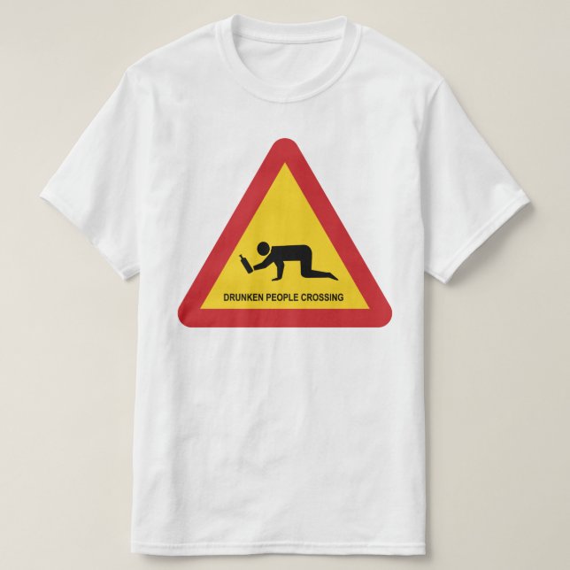 DRUNKEN PEOPLE CROSSING TRAFFIC SIGN T-Shirt (Design Front)
