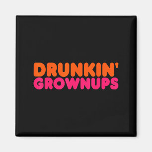 Drunkin' Grown - Funny Parody Party Drinking Lover Magnet