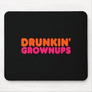 Drunkin' Grown - Funny Parody Party Drinking Lover Mouse Mat