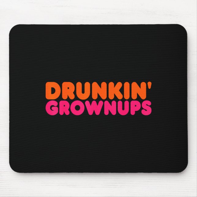 Drunkin' Grown - Funny Parody Party Drinking Lover Mouse Mat (Front)