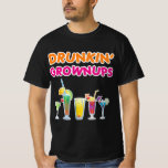 Drunkin' Grownups Cocktails Drinking Bachelorette  T-Shirt<br><div class="desc">Hope you like it 288</div>