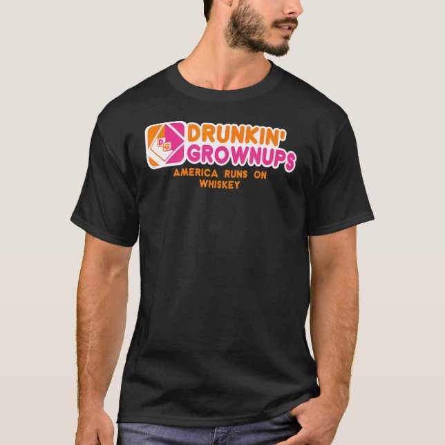 Drunkin Grownups Whiskey Drinker Drinking Alcohol T-Shirt (Front)