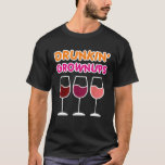Drunkin Grownups Wine Drinking Funny Bachelorette  T-Shirt<br><div class="desc">Drunkin Grownups Wine Drinking Funny Bachelorette Party Fun</div>