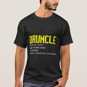 Drunkle Definition Worlds Best Uncle Ever Funny Dr T-Shirt