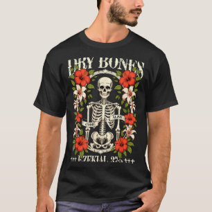 Dry Bones Come Alive Funny Skeleton Floral Christi T-Shirt