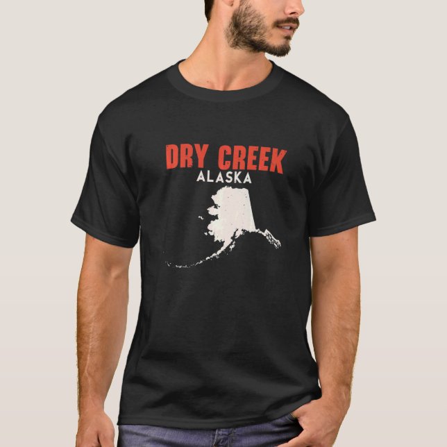Dry Creek Alaska USA State America Travel Alaskan T-Shirt (Front)