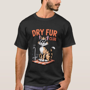 Dry Fur Club Funny Cat Anti Water Cat T-Shirt