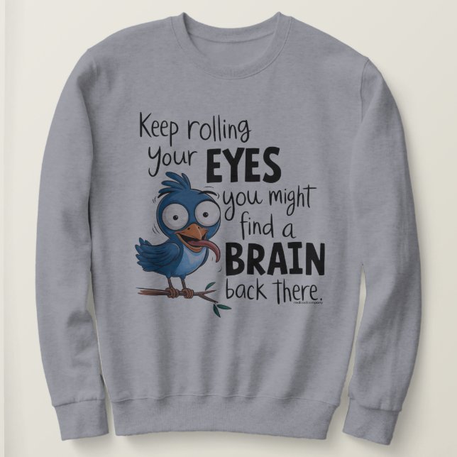 Dry Humour Sarcastic Quote Sweatshirt (Design Front)