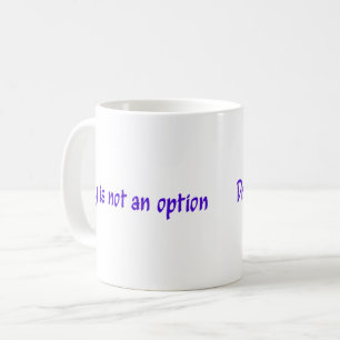 Dry Is Not An Option purple Coffee Mug