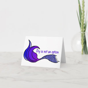 Dry Is Not An Option Purple Mermaid Tail Note Card