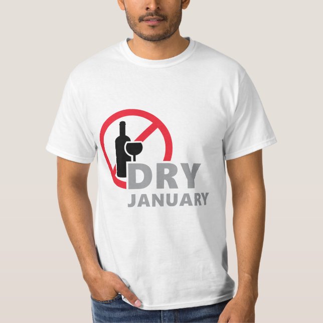 Dry January, one month from drinking alcohol  T-Shirt (Front)