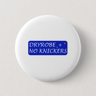 DRYROBE No knikcers 6 Cm Round Badge