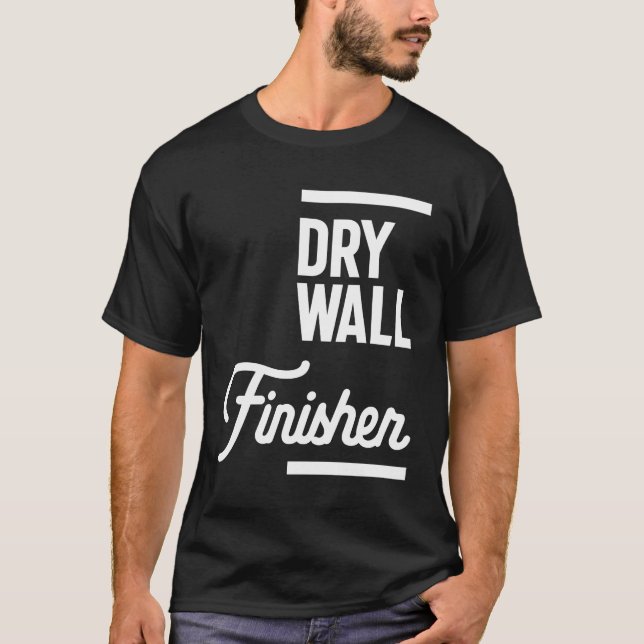 Drywall Finisher Gift Funny Job Title Profession T-Shirt (Front)