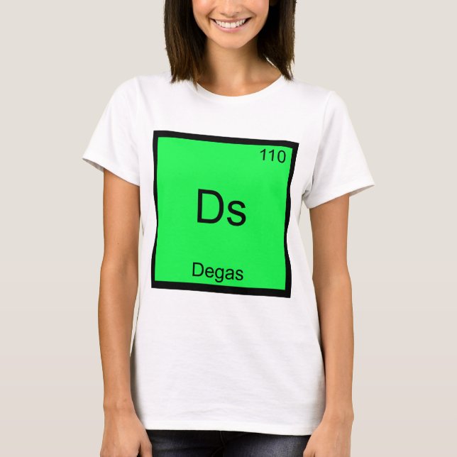 Ds - Degas Funny Chemistry Element Symbol Tee (Front)