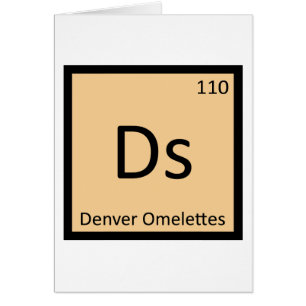 Ds - Denver Omelettes Chemistry Periodic Table
