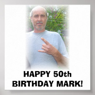 DSC02662, HAPPY 50th BIRTHDAY MARK! Poster