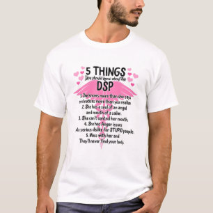 DSP Nurse Things You Should Know Nurses Week Nursi T-Shirt