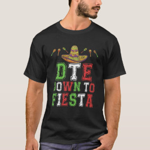 DTF Down To Fiesta Cinco De Mayo Party Gifts T-Shirt