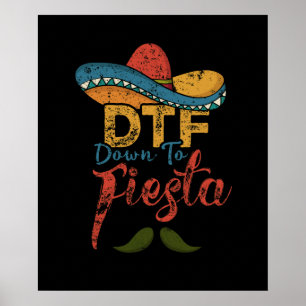 DTF Down To Fiesta Funny Cinco De Mayo Gift Poster