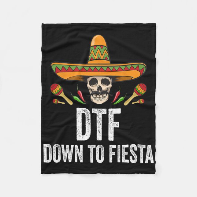 Dtf Down To Fiesta Funny Mexican Skull Cinco De Ma Fleece Blanket (Front)