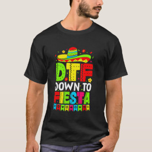 DTF Down To Fiesta Mexican Cinco De Mayo Party Des T-Shirt