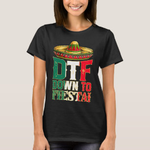DTF Down To Fiesta Mexico Cinco de Mayo Men Mexica T-Shirt
