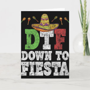 Dtf Down To Fiesta Shirt Funny Cinco De Mayo Mexic Card