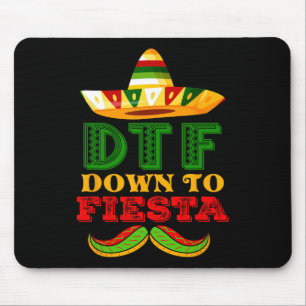 Dtf Down To Fiesta Shirt Funny Cinco De Mayo Mexic Mouse Mat