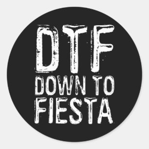 Dtf Down To Fiesta Shirt Men Women Cinco De Mayo P Classic Round Sticker