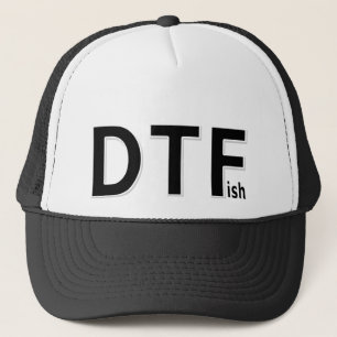 DTFish - Funny Fishing Trucker Hat