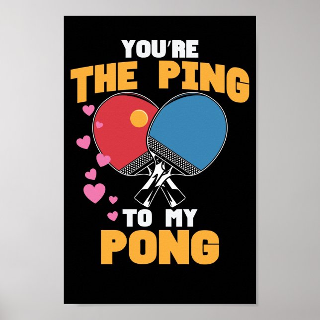 Du bist das Ping zu meinem Pong Tischtennis Poster (Front)